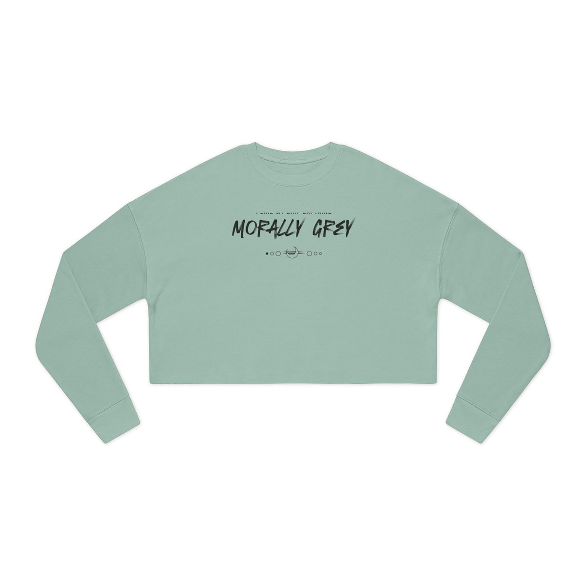 I Like My Ship Captains Morally Grey Cropped Sweatshirt