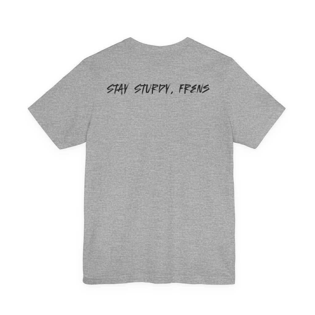 Stay Sturdy, Frens Crest Tee