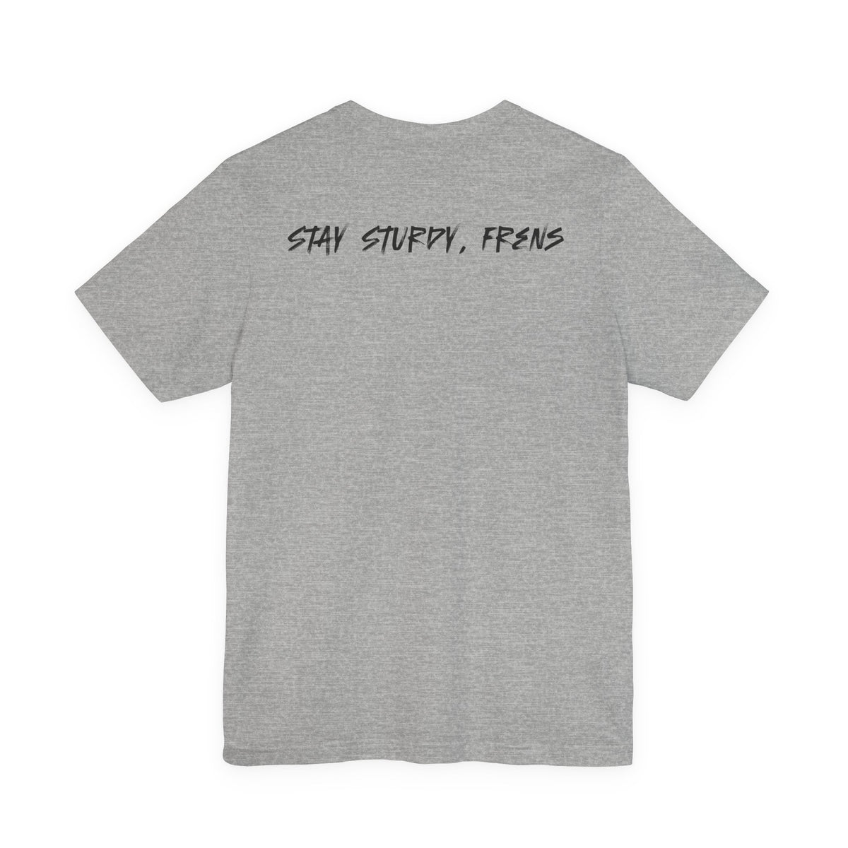 Stay Sturdy, Frens Crest Tee