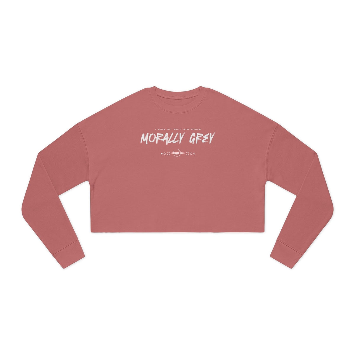 I Like My Ship Captains Morally Grey Cropped Sweatshirt