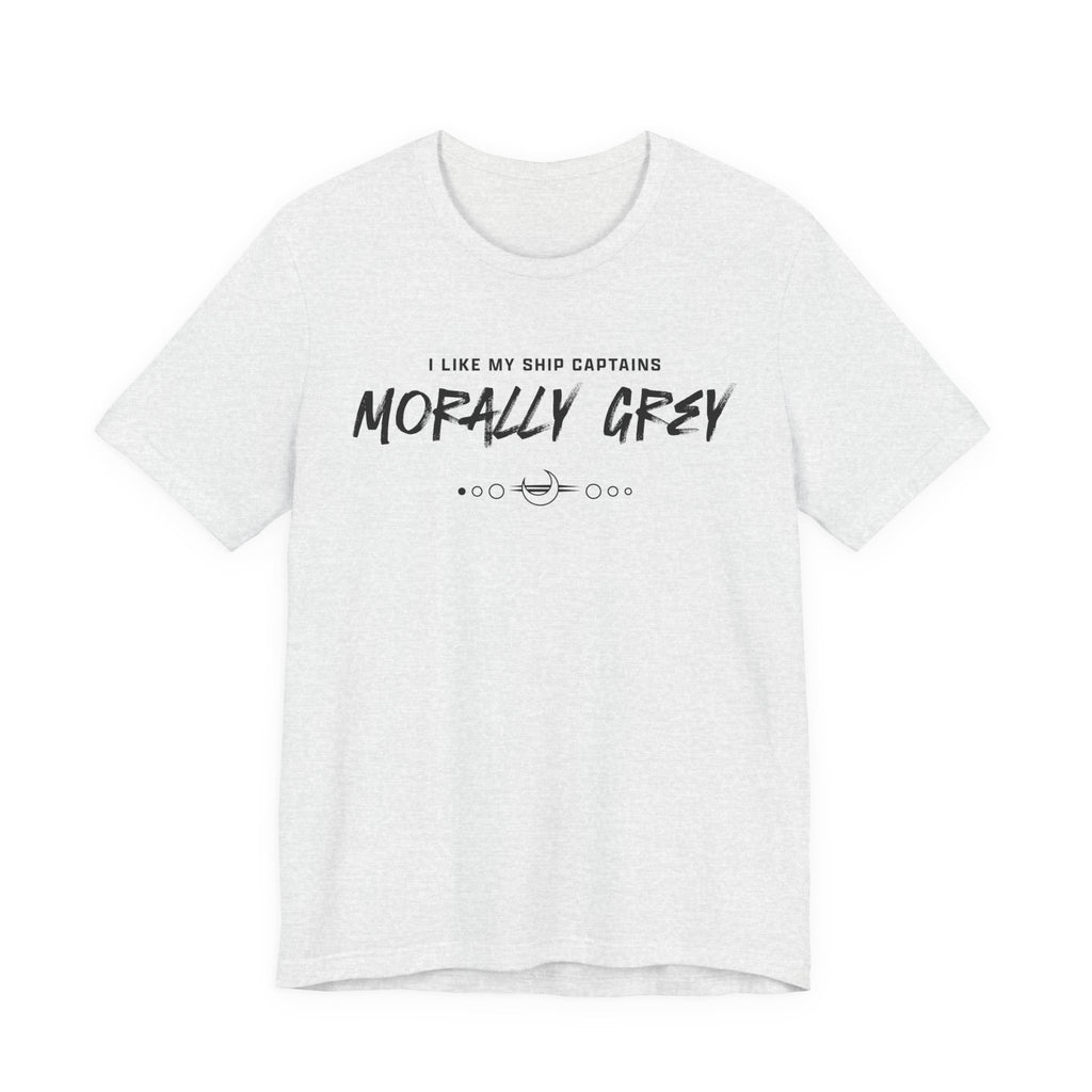 I Like My Ship Captains Morally Grey Tee