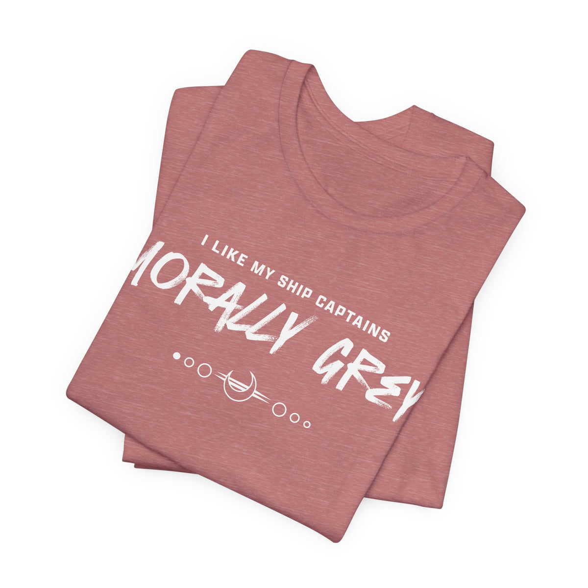 I Like My Ship Captains Morally Grey Tee