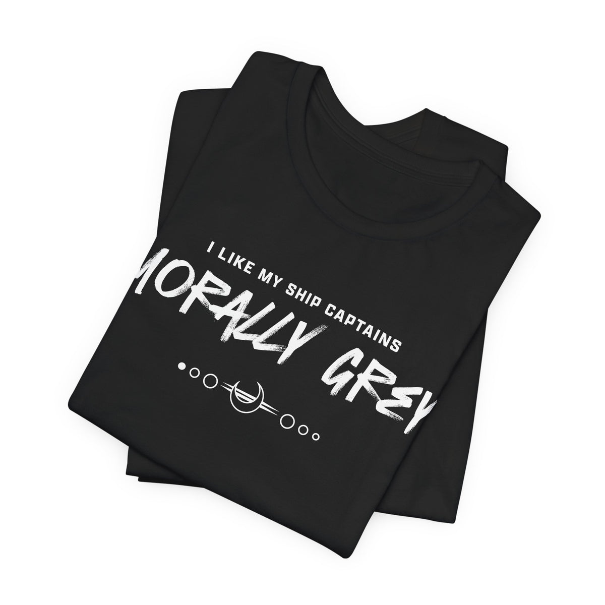 I Like My Ship Captains Morally Grey Tee