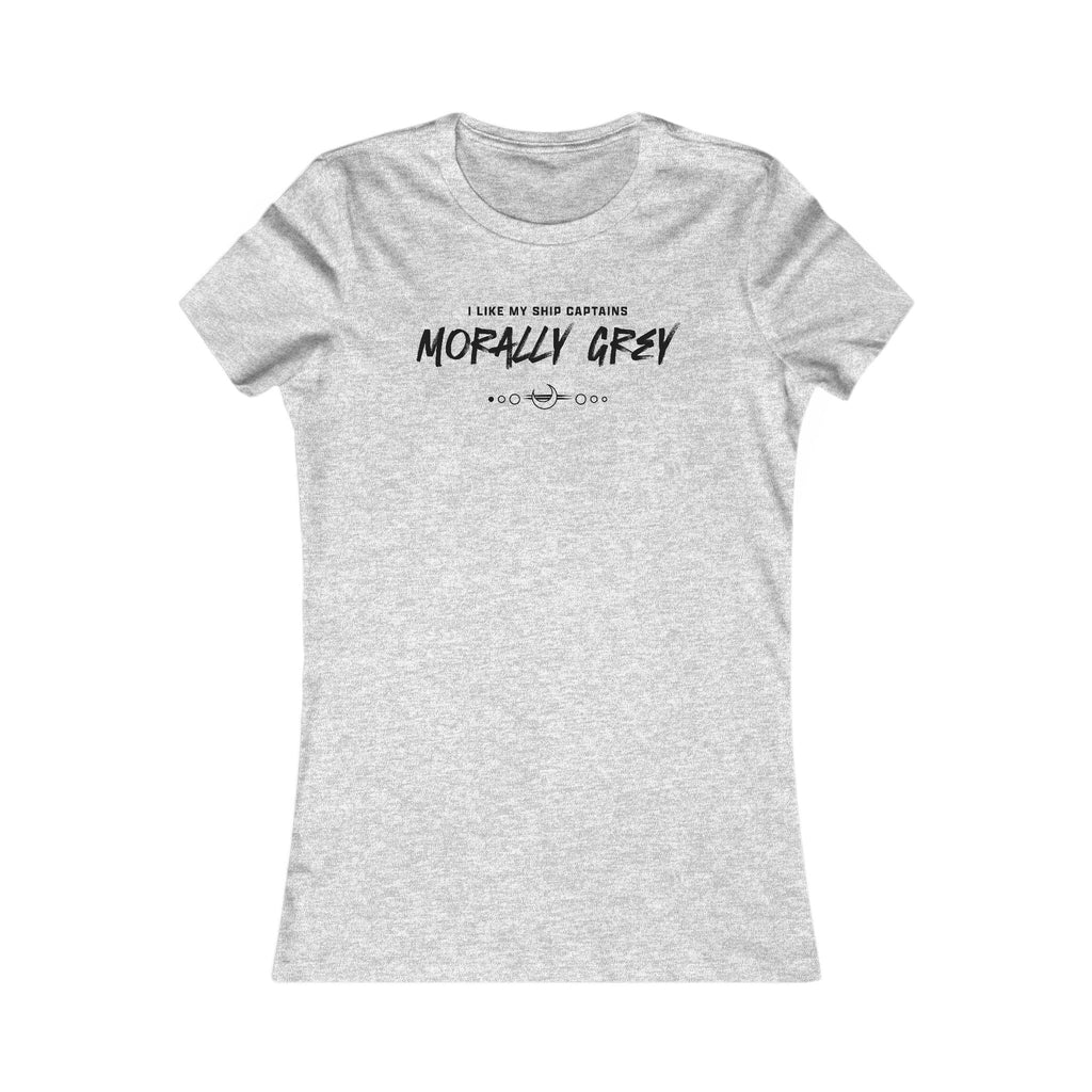 I Like My Ship Captains Morally Grey Women's Tee