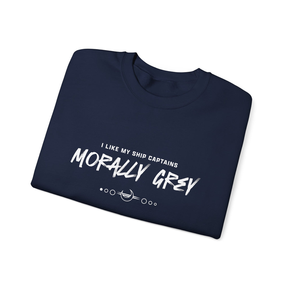 I Like My Ship Captains Morally Grey Crewneck Sweatshirt - Colors