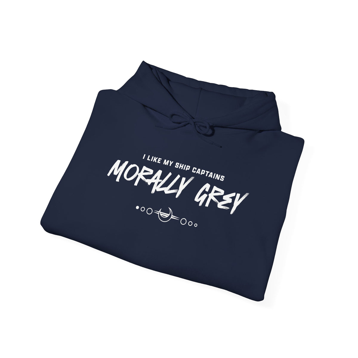 I Like My Ship Captains Morally Grey Hoodie