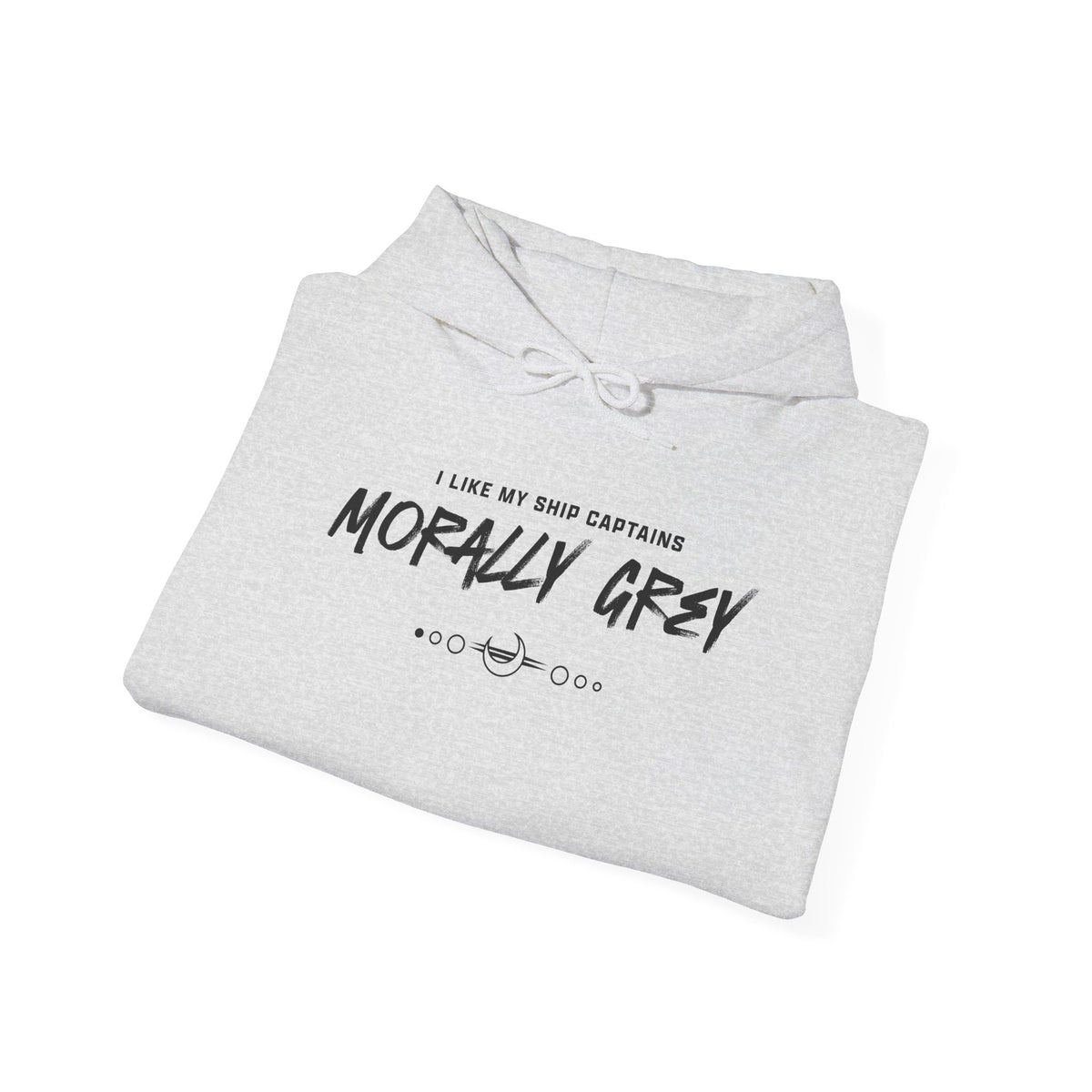 I Like My Ship Captains Morally Grey Hoodie