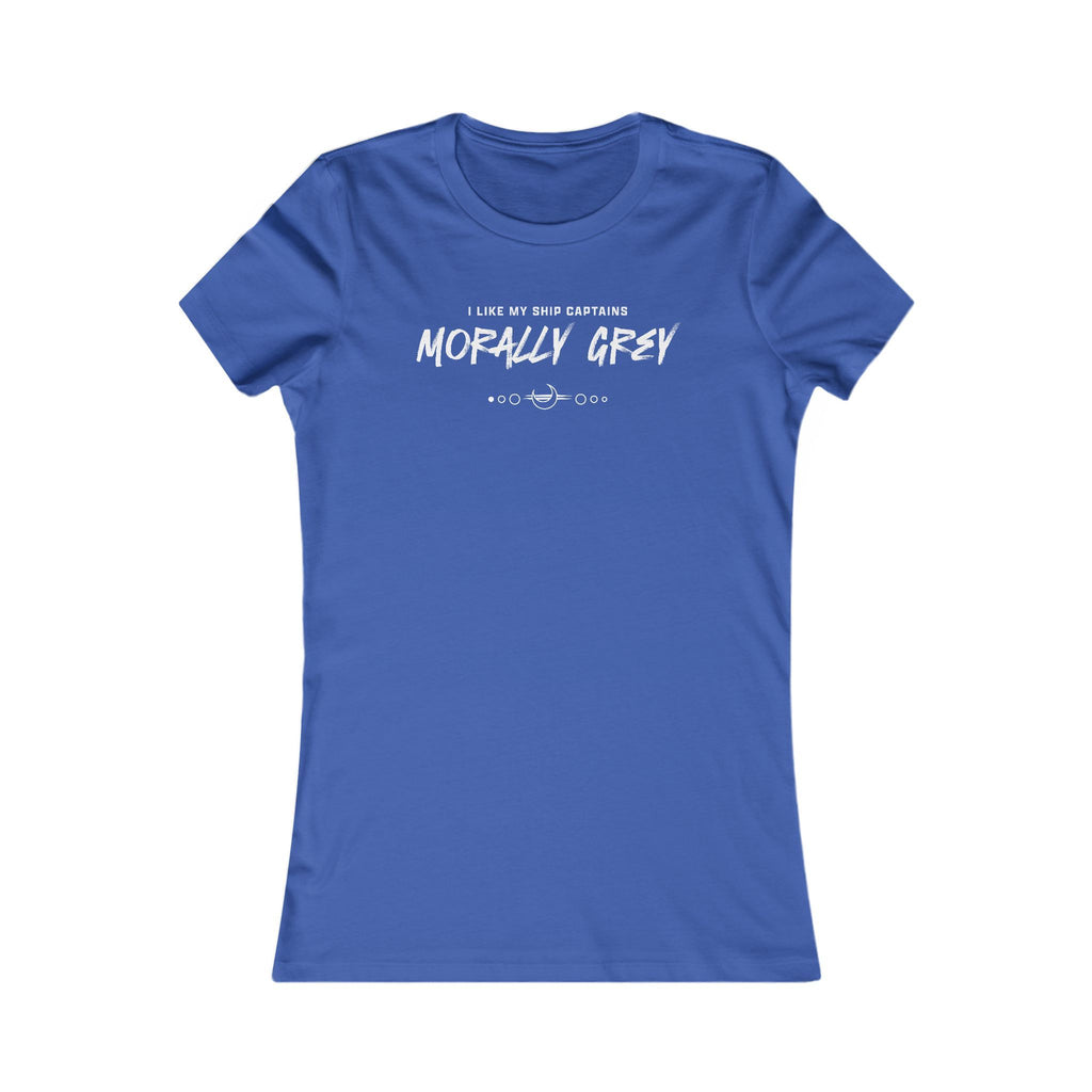 I Like My Ship Captains Morally Grey Women's Tee