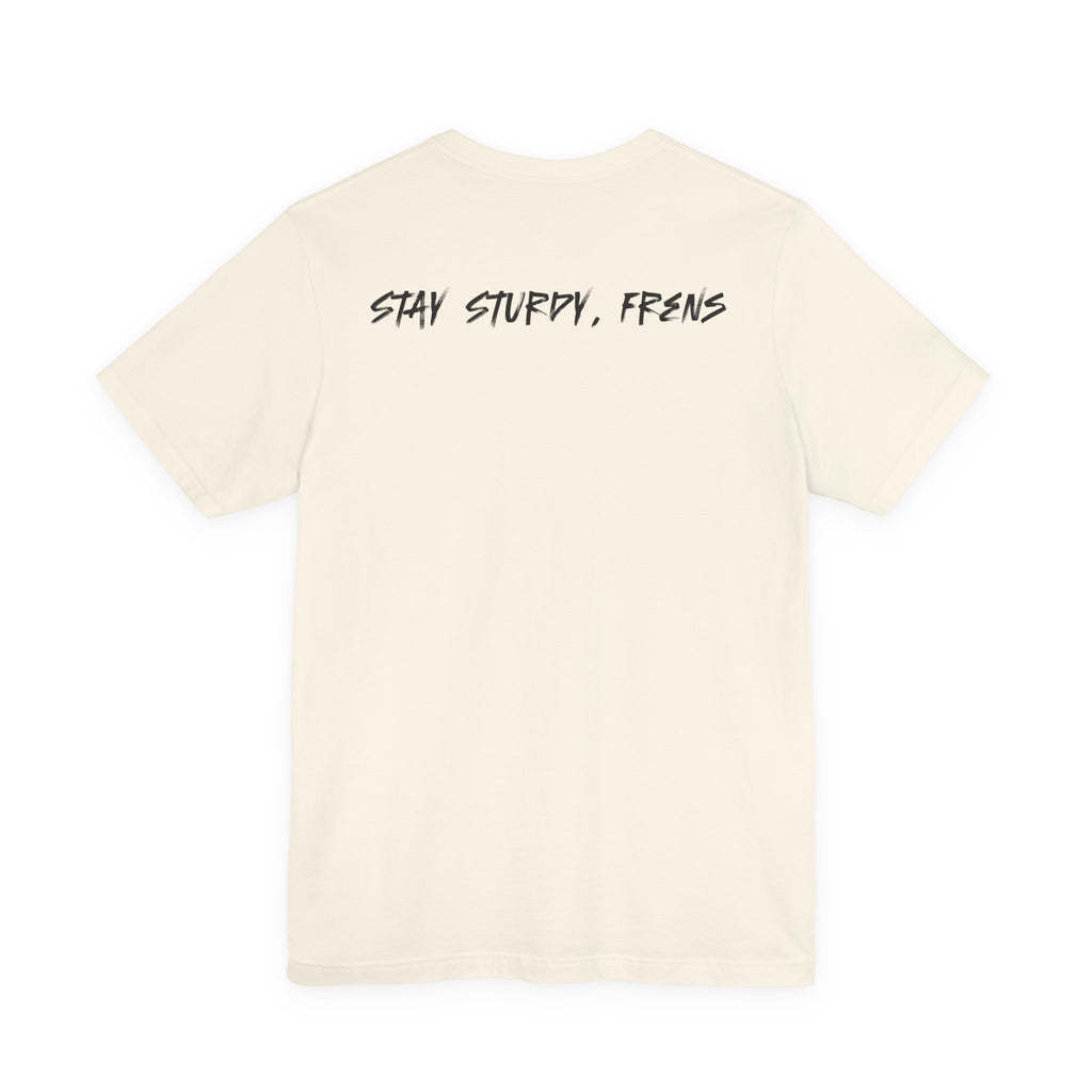 Stay Sturdy, Frens Crest Tee