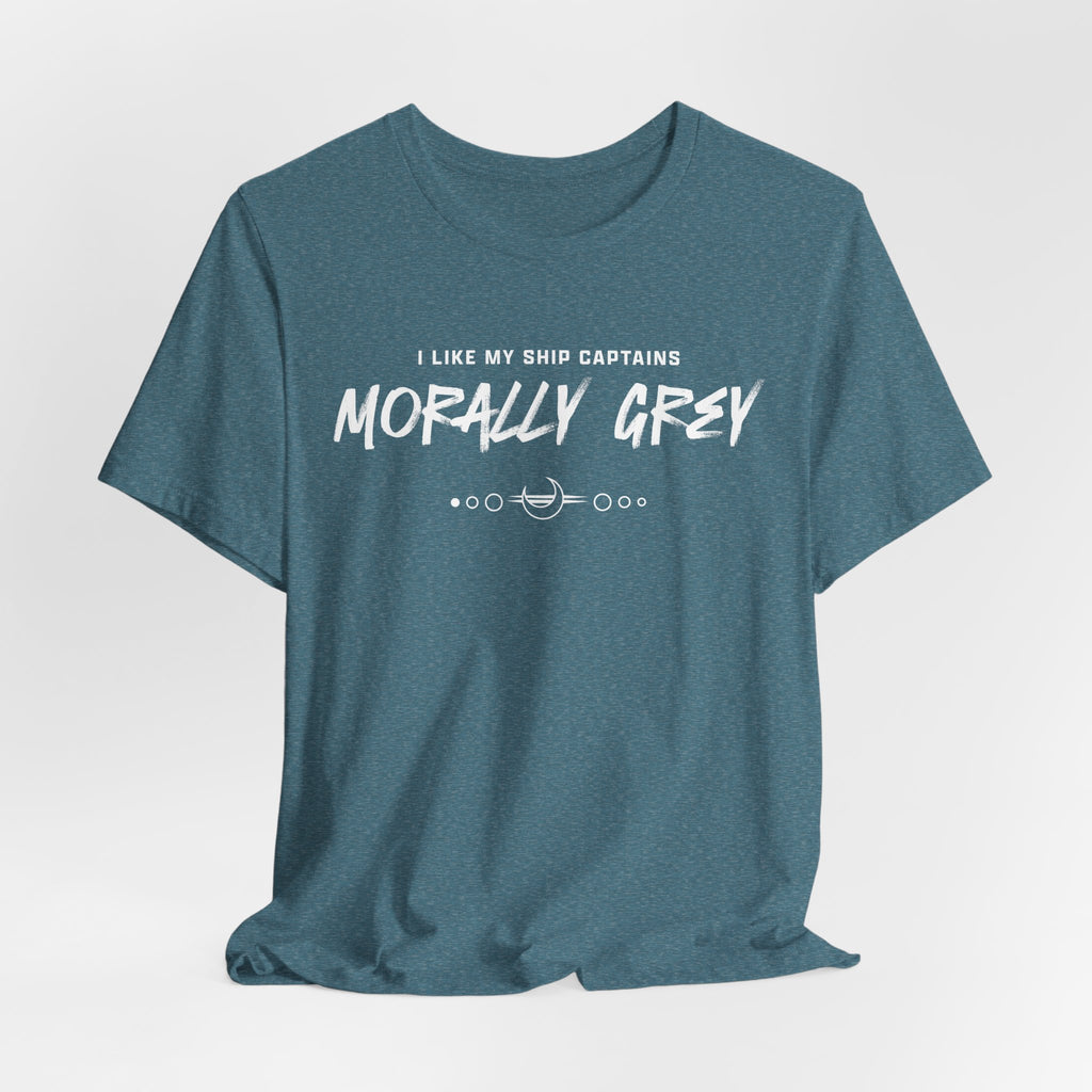 I Like My Ship Captains Morally Grey Tee - Heathers