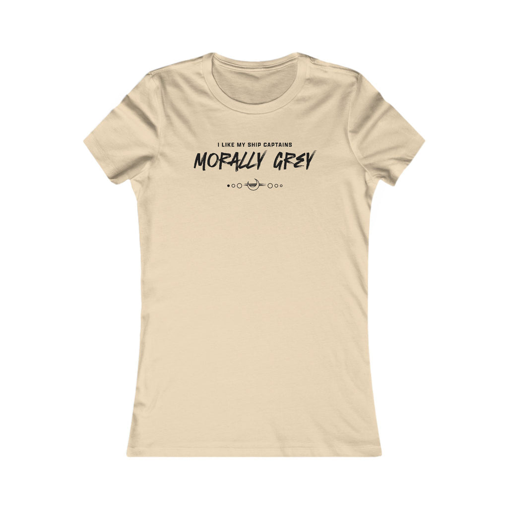 I Like My Ship Captains Morally Grey Women's Tee