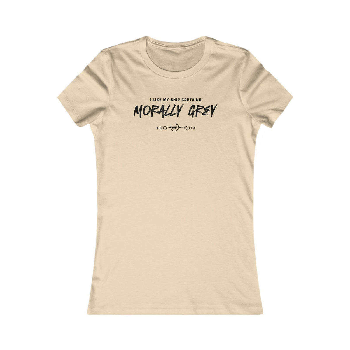 I Like My Ship Captains Morally Grey Women's Tee