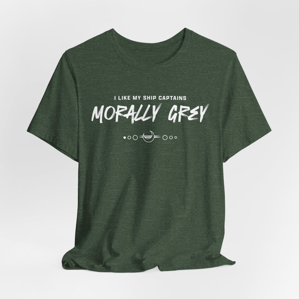 I Like My Ship Captains Morally Grey Tee - Heathers