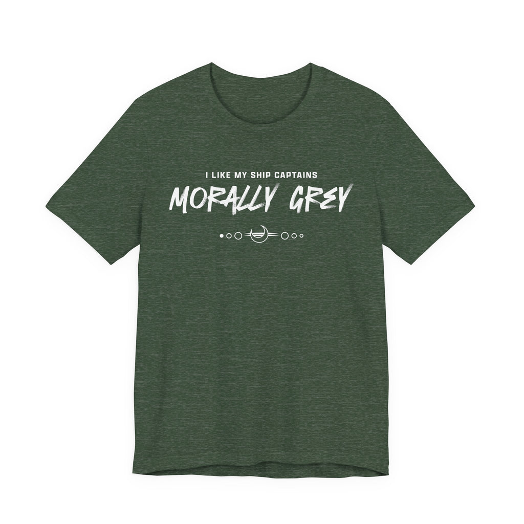 I Like My Ship Captains Morally Grey Tee - Heathers
