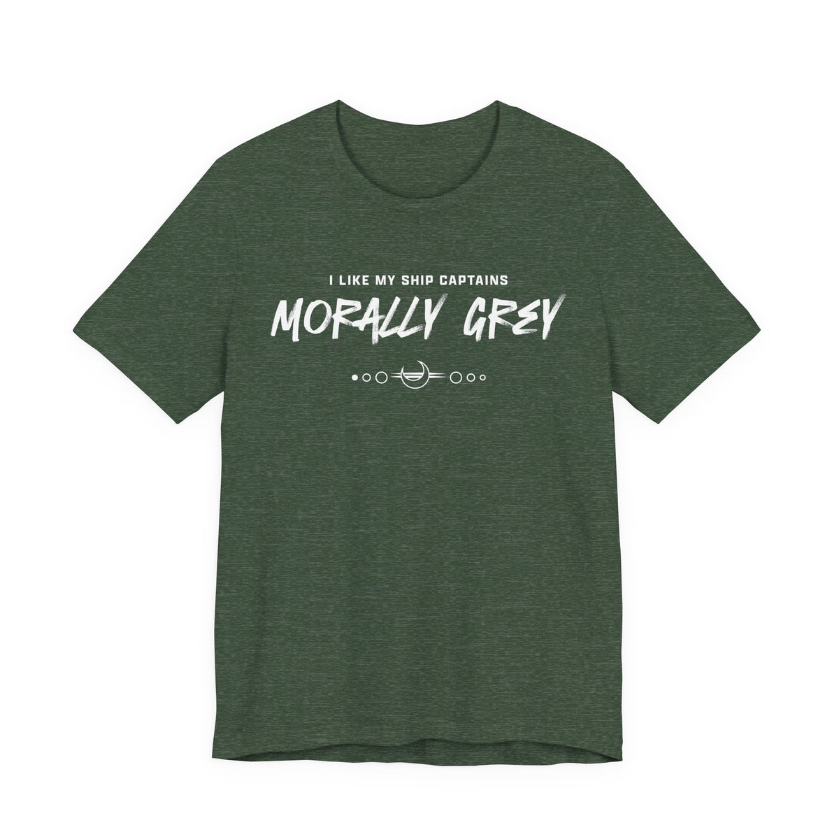 I Like My Ship Captains Morally Grey Tee - Heathers