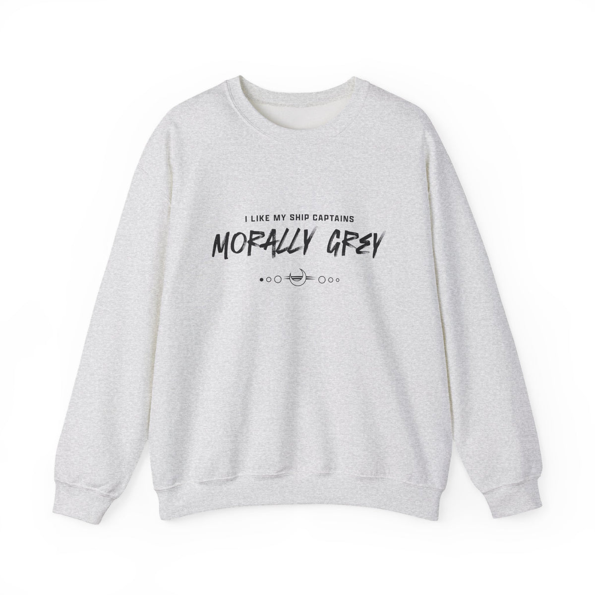 I Like My Ship Captains Morally Grey Crewneck Sweatshirt
