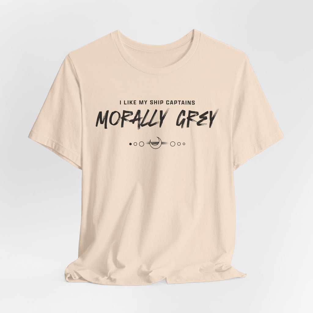 I Like My Ship Captains Morally Grey Tee
