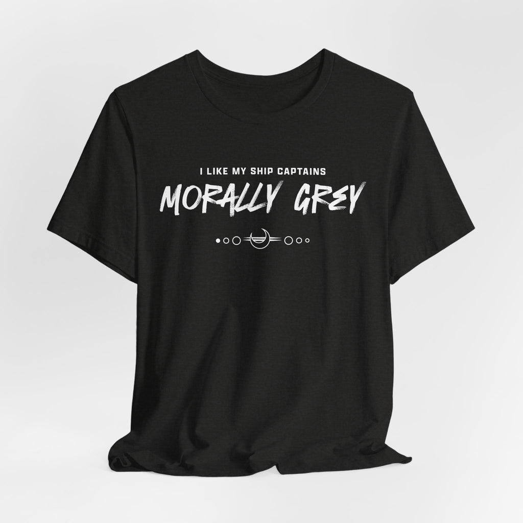 I Like My Ship Captains Morally Grey Tee - Heathers