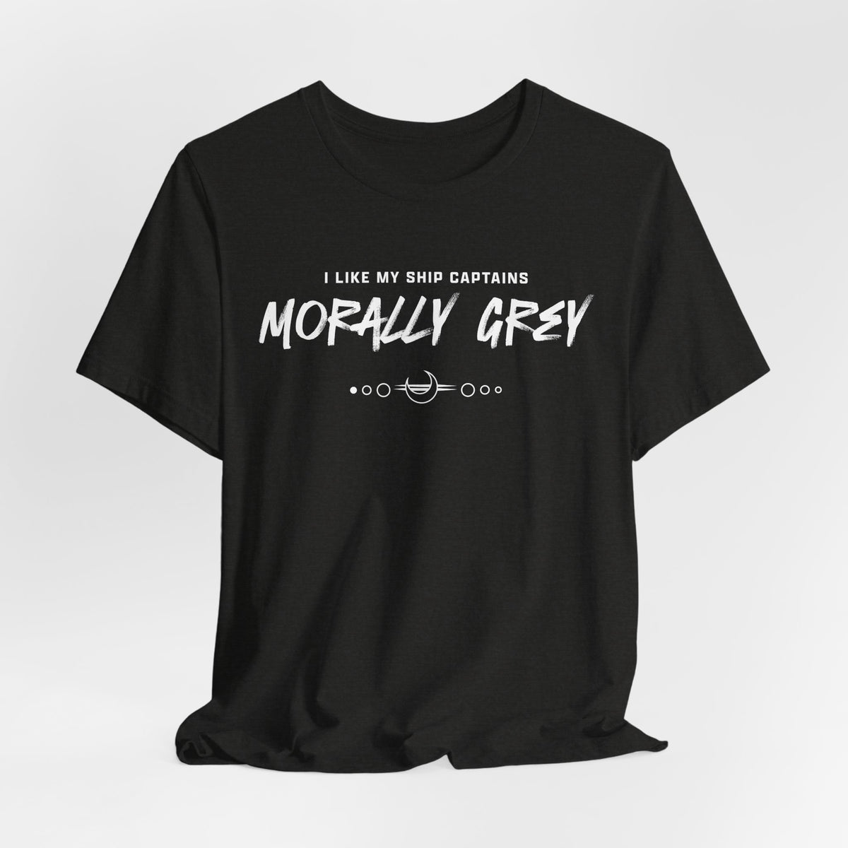 I Like My Ship Captains Morally Grey Tee - Heathers