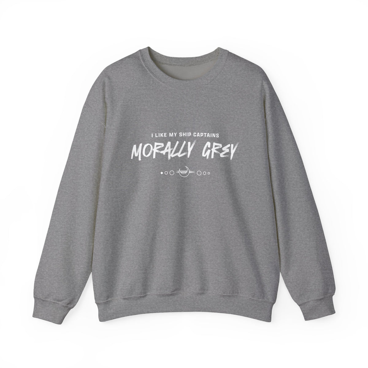 I Like My Ship Captains Morally Grey Crewneck Sweatshirt