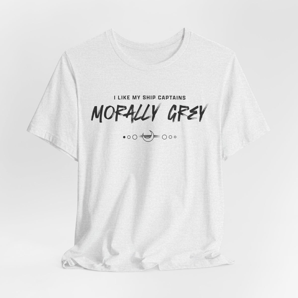 I Like My Ship Captains Morally Grey Tee