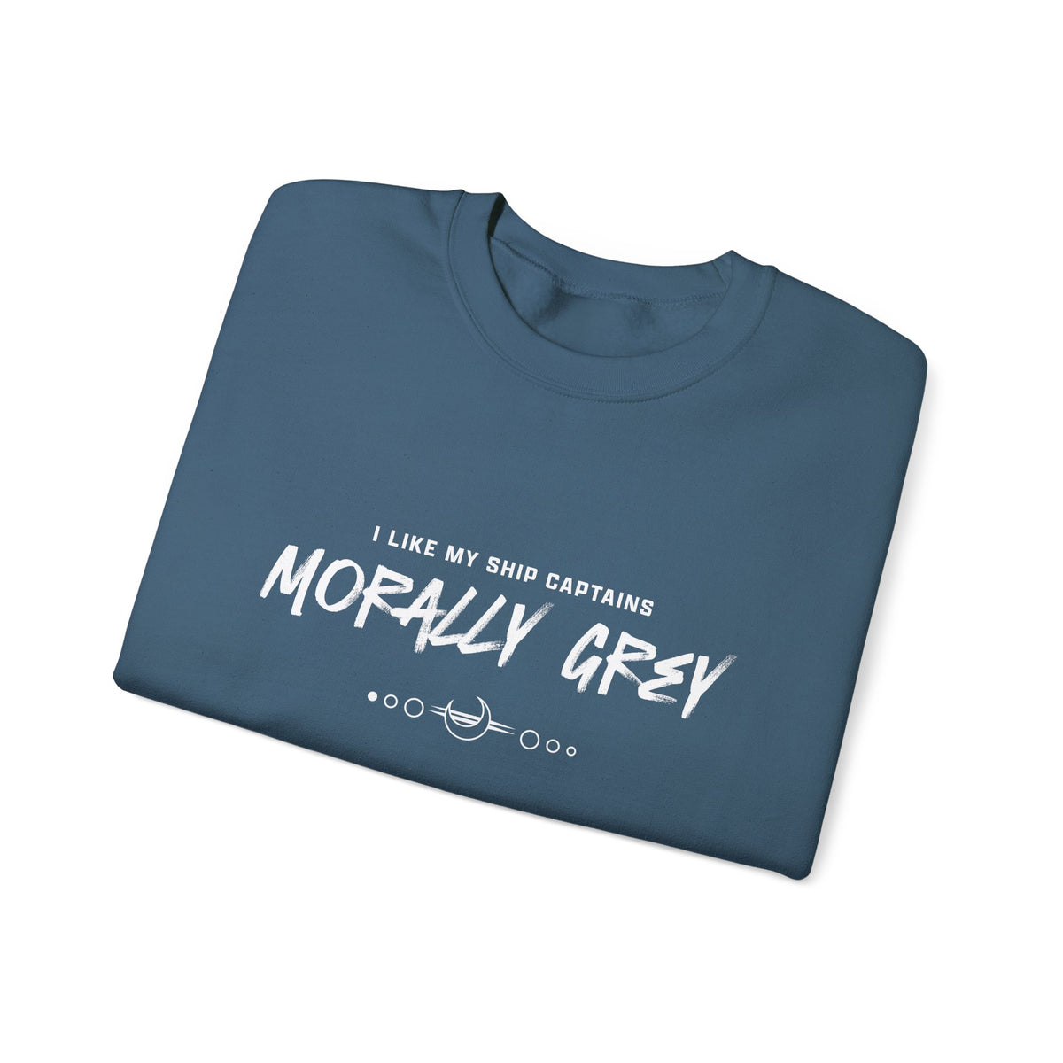 I Like My Ship Captains Morally Grey Crewneck Sweatshirt - Colors