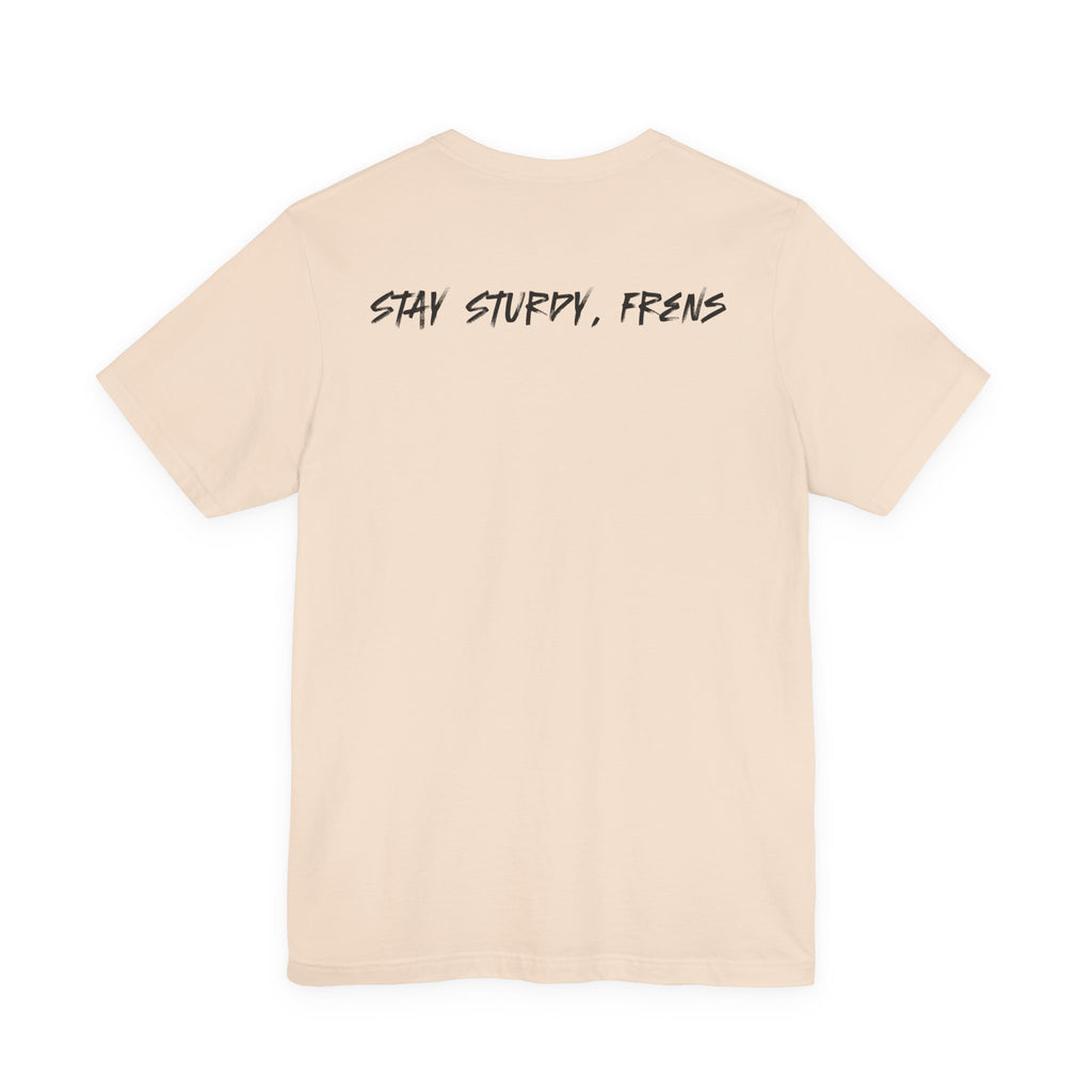 Stay Sturdy, Frens Crest Tee