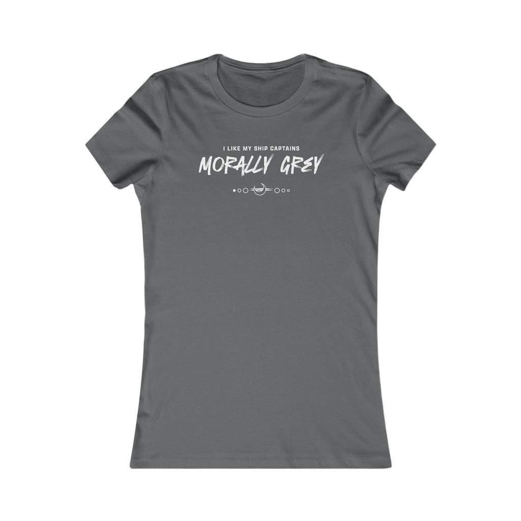 I Like My Ship Captains Morally Grey Women's Tee