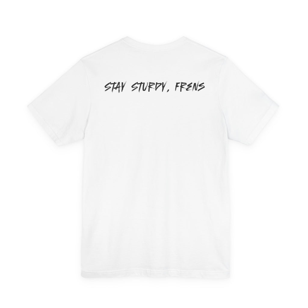 Stay Sturdy, Frens Crest Tee