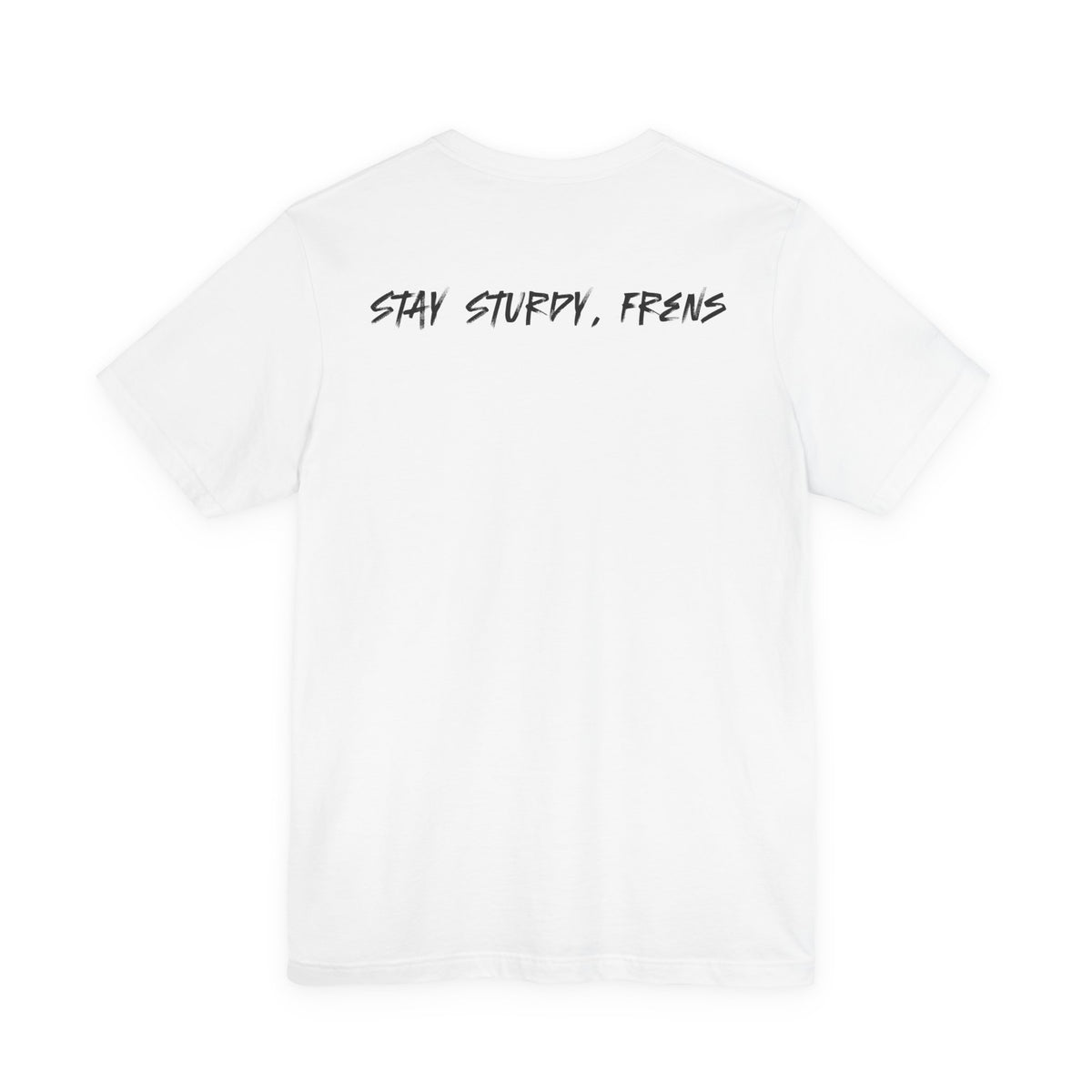 Stay Sturdy, Frens Crest Tee