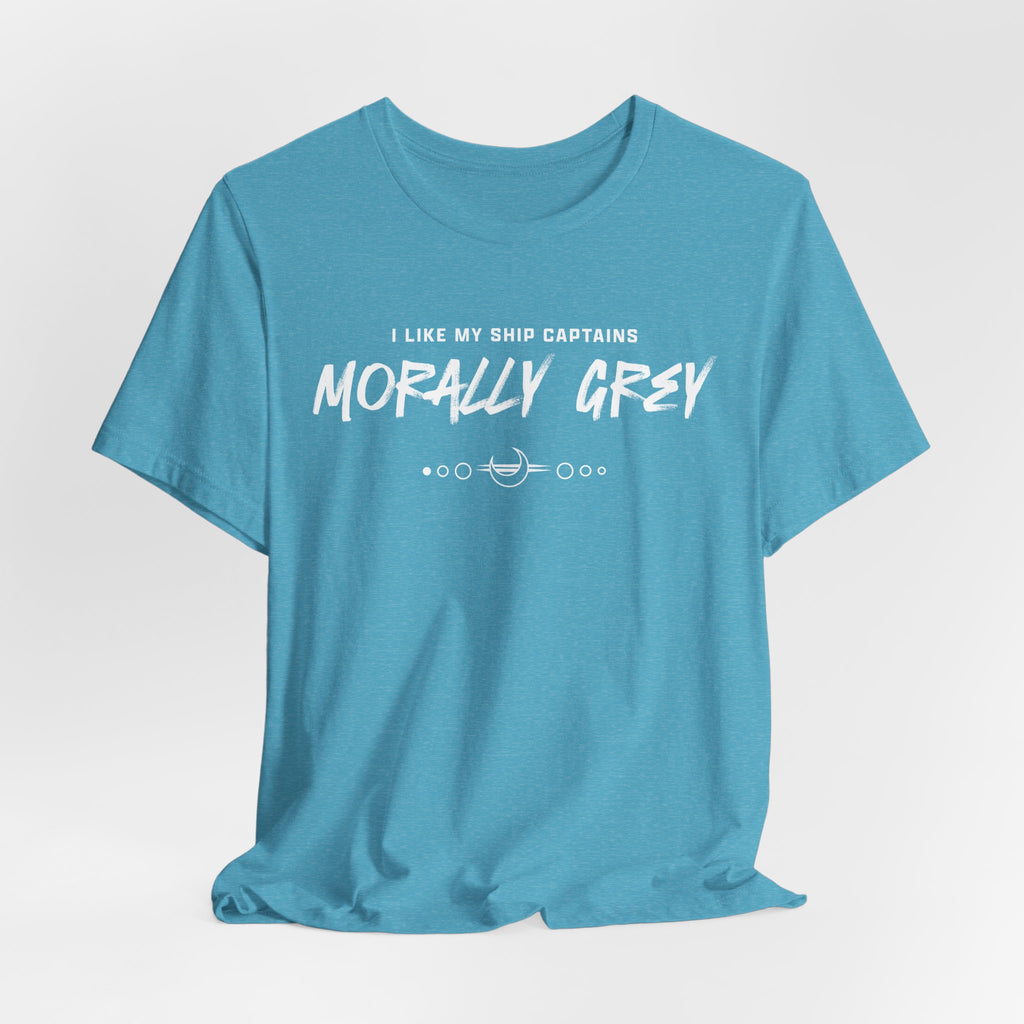 I Like My Ship Captains Morally Grey Tee - Heathers