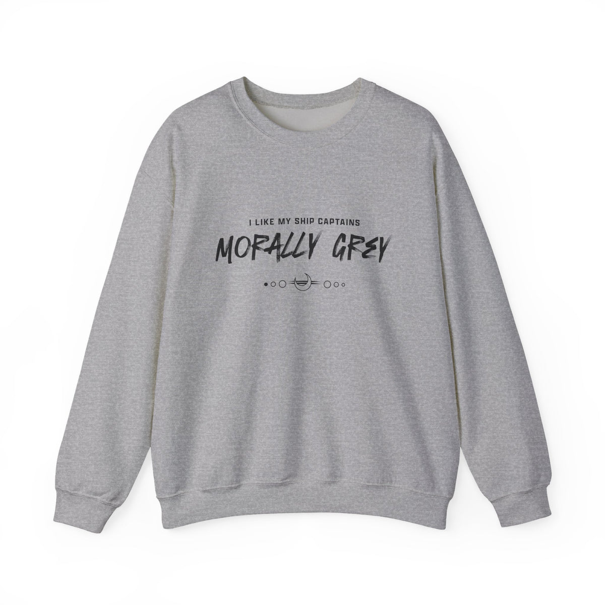 I Like My Ship Captains Morally Grey Crewneck Sweatshirt